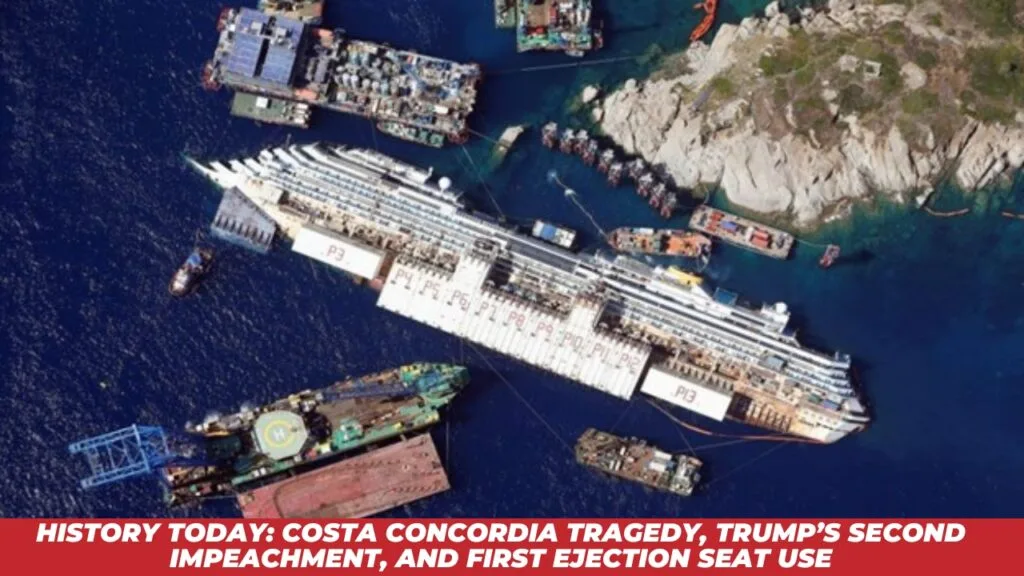 Costa Concordia disaster,January 13 historical events,
Trump second impeachment,
First ejection seat use,
Historical milestones 2025,
Maritime disasters,
Political history January 13,
Aviation breakthroughs,
Giglio Island shipwreck,
Trump impeachment details,